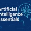 Artificial Intelligence Essentials